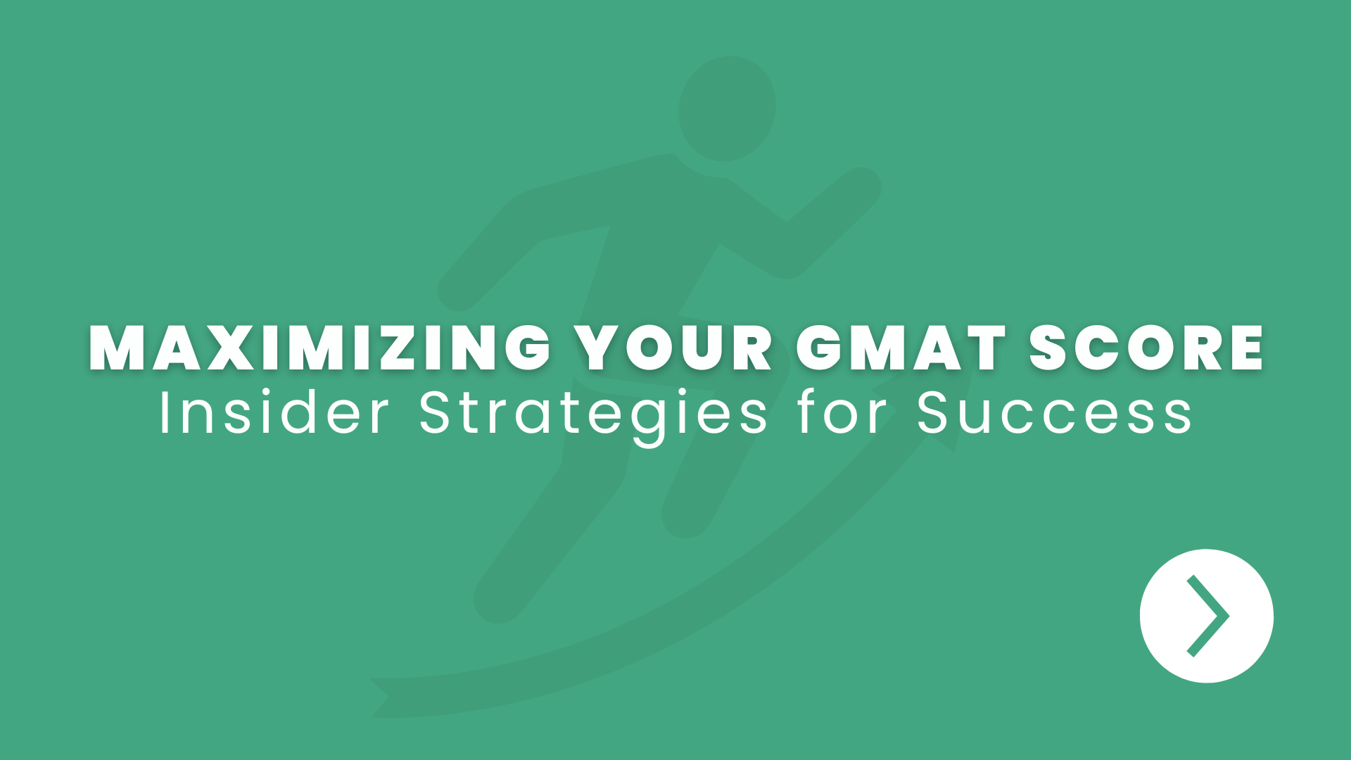 Maximizing Your GMAT Score: Insider Strategies for Success