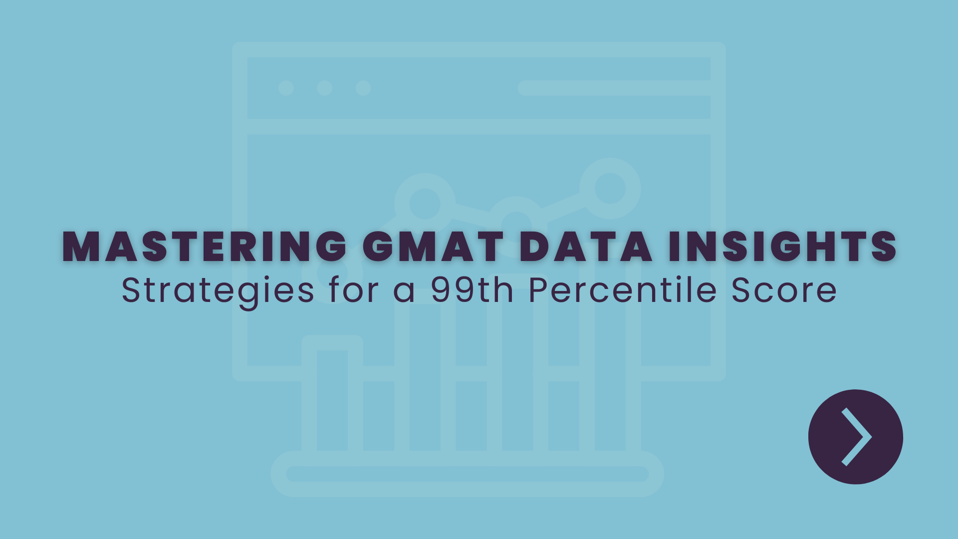 GMAT Data Insights: How To Score 99th Percentile