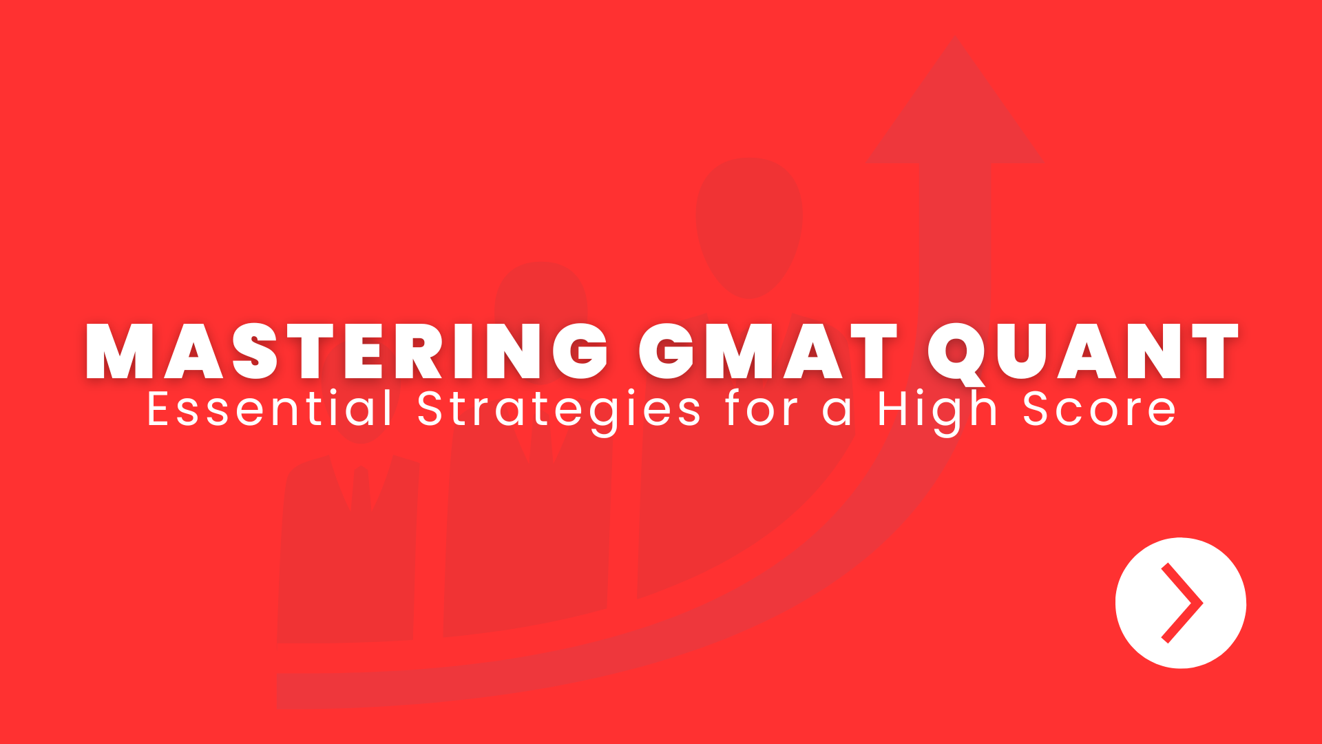 Mastering GMAT Quant: Essential Strategies for a High Score